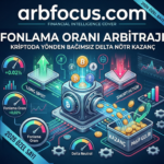 Fonlama oranı arbitrajı ile piyasanın yönünden bağımsız (Delta Nötr) risksiz kazanç elde etmeyi öğrenin. Vadeli ve spot piyasa farklarını ArbFocus ile yakalayın.