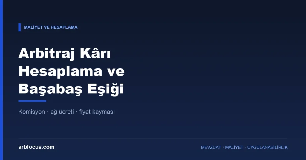 Arbitraj Kârı Hesaplama ve Başabaş Eşiği