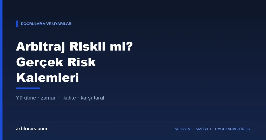 Arbitraj Riskli mi? Gerçek Risk Kalemleri