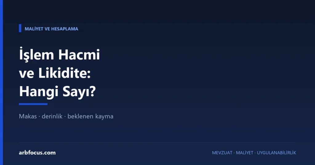 İşlem Hacmi ve Likidite: Hangi Sayı Neyi Söyler?