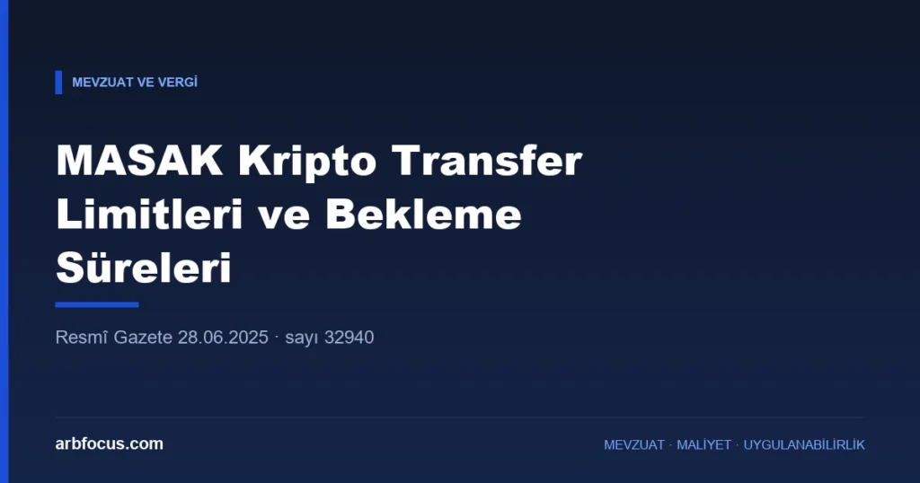 MASAK Kripto Transfer Limitleri ve Bekleme Süreleri