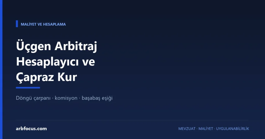 Üçgen Arbitraj Hesaplayıcı ve Çapraz Kur