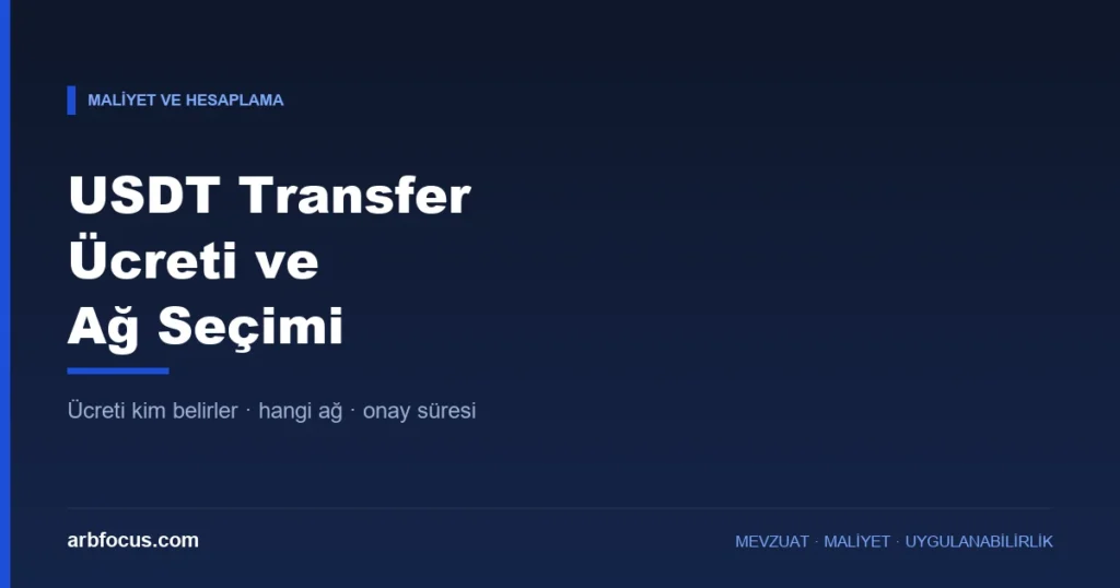 USDT Transfer Ücreti ve Ağ Seçimi